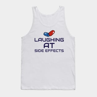 LAUGHING AT SIDE EFFECTS SEVEN FIGURE PHARMACIST Tank Top
